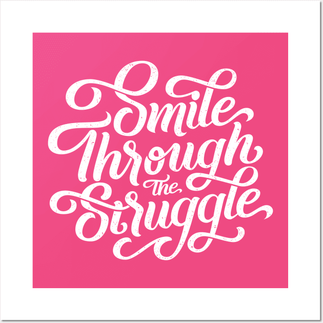 Smile through the struggle (white) Wall Art by bjornberglund